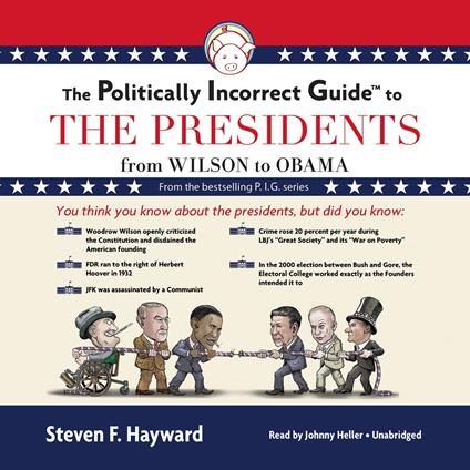 The Politically Incorrect Guide to the Presidents