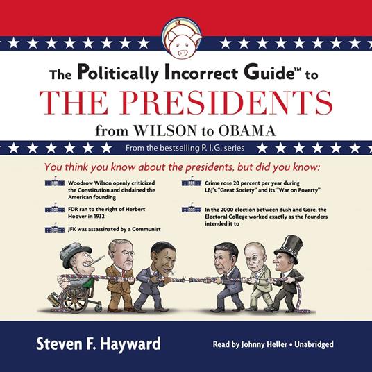 The Politically Incorrect Guide to the Presidents