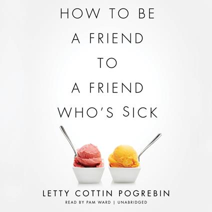 How to Be a Friend to a Friend Who’s Sick
