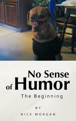 No Sense of Humor: The Beginning - Nick Morgan - cover