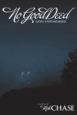 No Good Deed Goes Unpunished - Mike Chase - cover