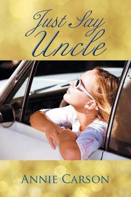 Just Say Uncle - Annie Carson - cover