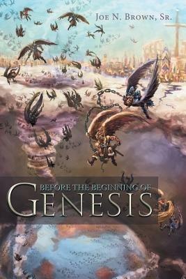 Before the Beginning of Genesis - Joe N. Brown Sr. - cover