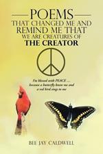 Poems That Changed Me and Remind Me That We Are Creatures of the Creator: I'm Blessed with PEACE ... Because a Butterfly Knew Me and a Red Bird Sings to Me
