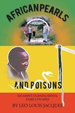 African Pearls and Poisons: Idi Amin's Uganda; Kenya; Zaire's Pygmies