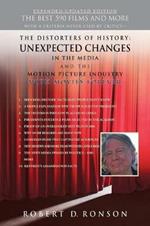 The Distorters of History: Unexpected Changes in the Media and the Motion Picture Industry EXPANDED-UPDATED EDITION