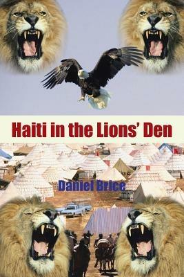 Haiti in the Lions' Den - Daniel Brice - cover