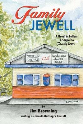 Family Jewell: A Novel in Letters & Sequel to Family Gems - Jim Browning - cover