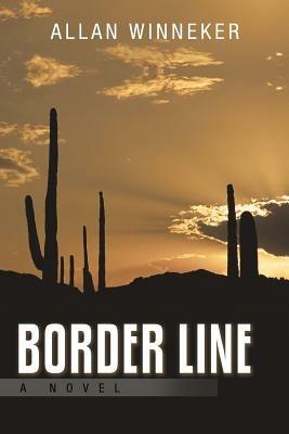 Border Line: A Novel - Allan Winneker - cover