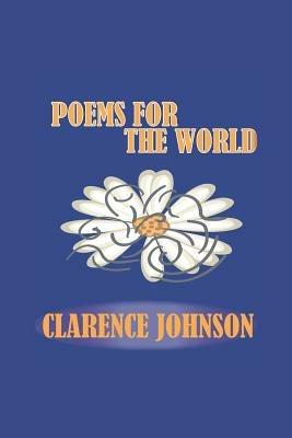 Poems for the World - Clarence Johnson - cover