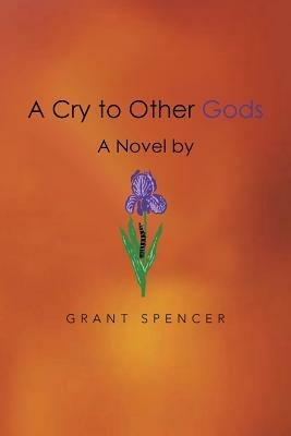 A Cry to Other Gods - Grant Spencer - cover