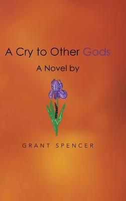 A Cry to Other Gods - Grant Spencer - cover