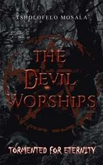 The Devil Worships: Tormented for eternity