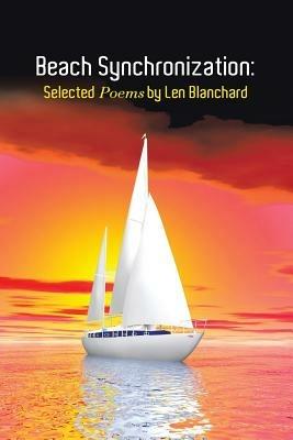Beach Synchronization: Selected Poems by Len Blanchard - Len Blanchard - cover