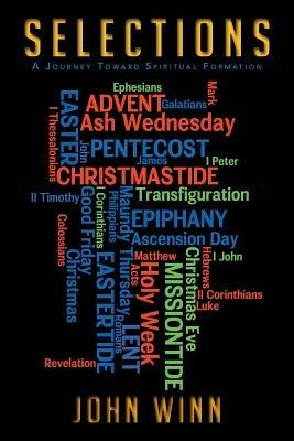 S E L E C T I O N S: A Journey Toward Spiritual Formation - John Winn - cover