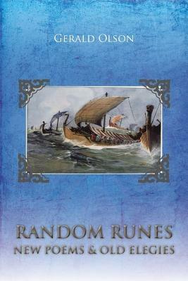 Random Runes New Poems & Old Elegies - Gerald Olson - cover