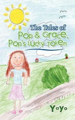 The Tales of Pop & Grace: Pop's Lucky Token - Yayo - cover
