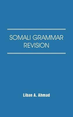 Somali Grammar Revision - Liban A. Ahmad - cover