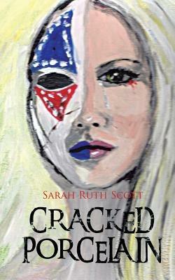Cracked Porcelain - Sarah Ruth Scott - cover