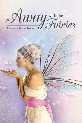 Away with the Fairies - Michaela Tracey Garnett - cover