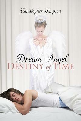 Dream Angel: Destiny of Time - Christopher Simpson - cover