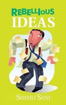 Rebellious Ideas - Shehu Sani - cover