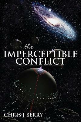 The Imperceptible Conflict - Chris J Berry - cover