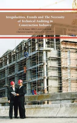 Irregularities, Frauds and The Necessity of Technical Auditing in Construction Industry - A.L.M.Ameer - cover