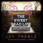 The Sweet Dead Life