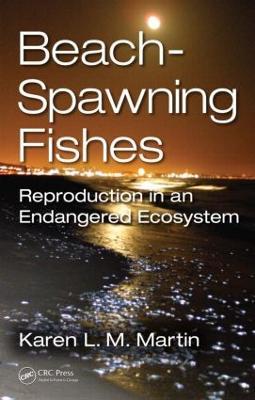 Beach-Spawning Fishes: Reproduction in an Endangered Ecosystem - Karen L.M. Martin - cover
