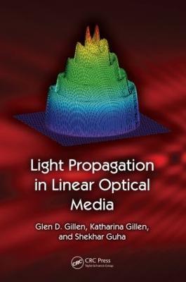 Light Propagation in Linear Optical Media - Glen D. Gillen,Katharina Gillen,Shekhar Guha - cover