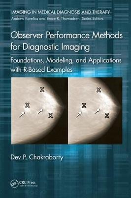 Observer Performance Methods for Diagnostic Imaging: Foundations, Modeling, and Applications with R-Based Examples - Dev P. Chakraborty - cover