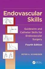 Endovascular Skills: Guidewire and Catheter Skills for Endovascular Surgery, Fourth Edition