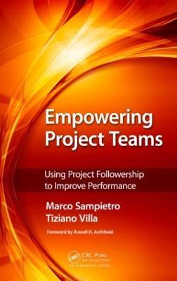 Empowering Project Teams: Using Project Followership to Improve Performance - Marco Sampietro,Tiziano Villa - cover