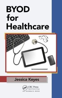 BYOD for Healthcare - Jessica Keyes - cover