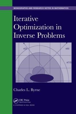 Iterative Optimization in Inverse Problems - Charles Byrne - cover