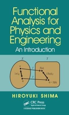 Functional Analysis for Physics and Engineering: An Introduction - Hiroyuki Shima - cover