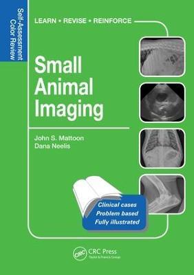 Small Animal Imaging: Self-Assessment Review - John S. Mattoon,Dana Neelis - cover