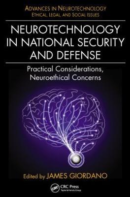 Neurotechnology in National Security and Defense: Practical Considerations, Neuroethical Concerns - cover