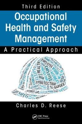 Occupational Health and Safety Management: A Practical Approach, Third Edition - Charles D. Reese - cover