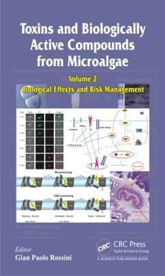 Toxins and Biologically Active Compounds from Microalgae, Volume 2: Biological Effects and Risk Management - cover