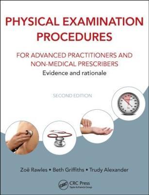 Physical Examination Procedures for Advanced Practitioners and Non-Medical Prescribers: Evidence and rationale, Second edition - cover
