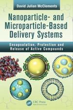 Nanoparticle- and Microparticle-based Delivery Systems: Encapsulation, Protection and Release of Active Compounds
