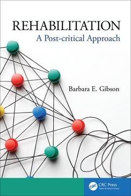 Rehabilitation: A Post-critical Approach - Barbara Gibson - cover