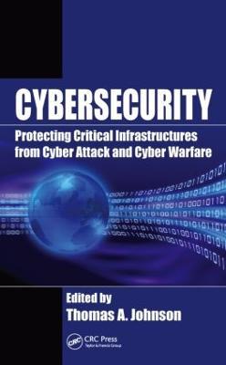 Cybersecurity: Protecting Critical Infrastructures from Cyber Attack and Cyber Warfare - cover