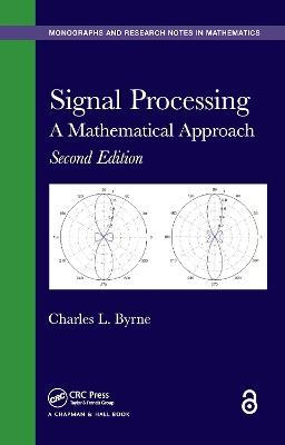 Signal Processing: A Mathematical Approach, Second Edition - Charles L. Byrne - cover
