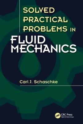Solved Practical Problems in Fluid Mechanics - Carl J. Schaschke - cover
