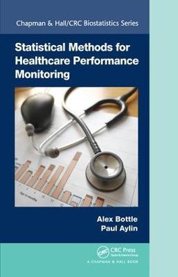 Statistical Methods for Healthcare Performance Monitoring - Alex Bottle,Paul Aylin - cover