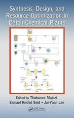 Synthesis, Design, and Resource Optimization in Batch Chemical Plants