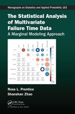 The Statistical Analysis of Multivariate Failure Time Data: A Marginal Modeling Approach - Ross L. Prentice,Shanshan Zhao - cover
